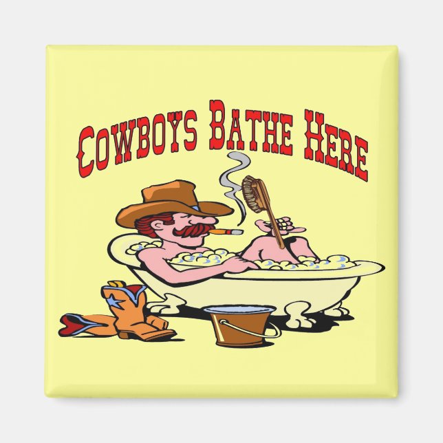 Cowboys Bathe Here Magnet (Front)