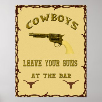 "cowboys Leave Your Guns..." Western Poster by BootsandSpurs at Zazzle