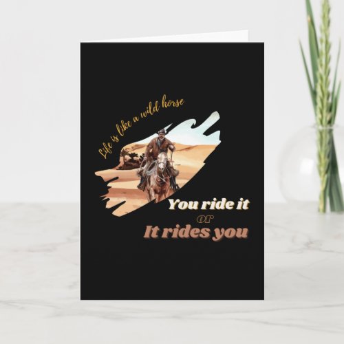 Cowboys Ride A Wild Horse Motivatio Quotes Card