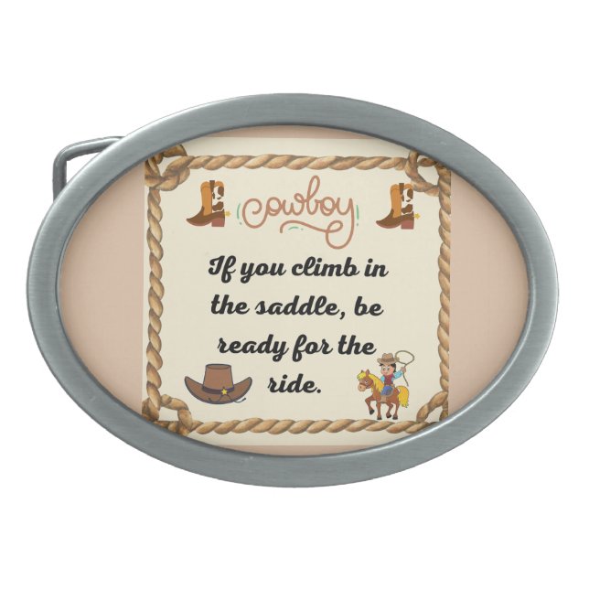 Cowboys Saying If you climb in the saddle be ready Belt Buckle (Front)