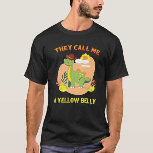 Cowboys _ They Call Me A Yellow Belly _ Dinosaur _ T_Shirt
