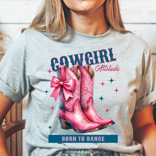 Cowgirl Attitude Boots Born to Dance T-Shirt