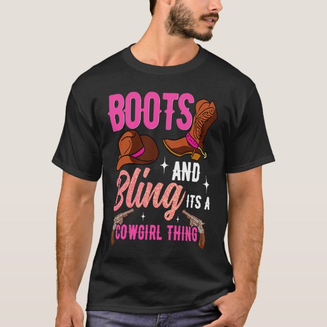 Cowgirl Boots Bling Its A Cowgirl Thing Country Li T-Shirt (Front)