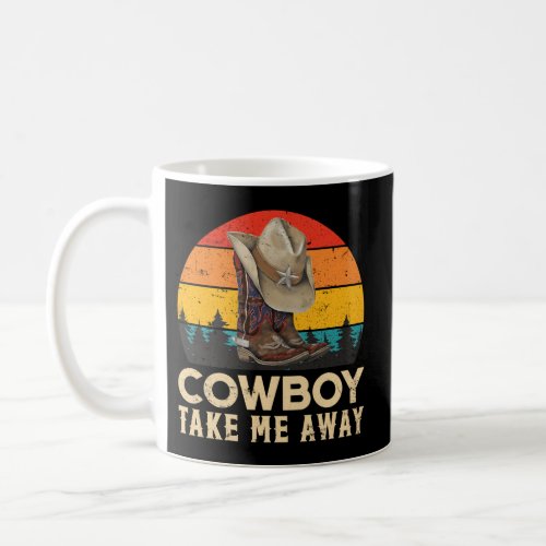Cowgirl Country Music Cowboy Take Me Away Coffee Mug