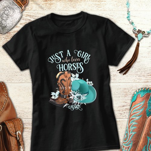 Cowgirl cowboy boots hat Girl Love horses name T_S T_Shirt