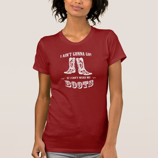Cowgirl - I Ain't Gonna Go! T-Shirt (Front)
