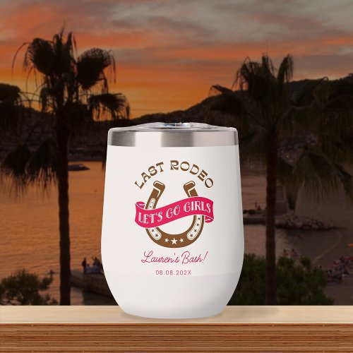 Cowgirl Last Rodeo Bachelorette Party Water Wine Thermal Wine Tumbler