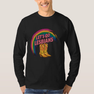 Cowgirl Lets Go Lesbians LGBTQ Lesbian Pride Month T-Shirt