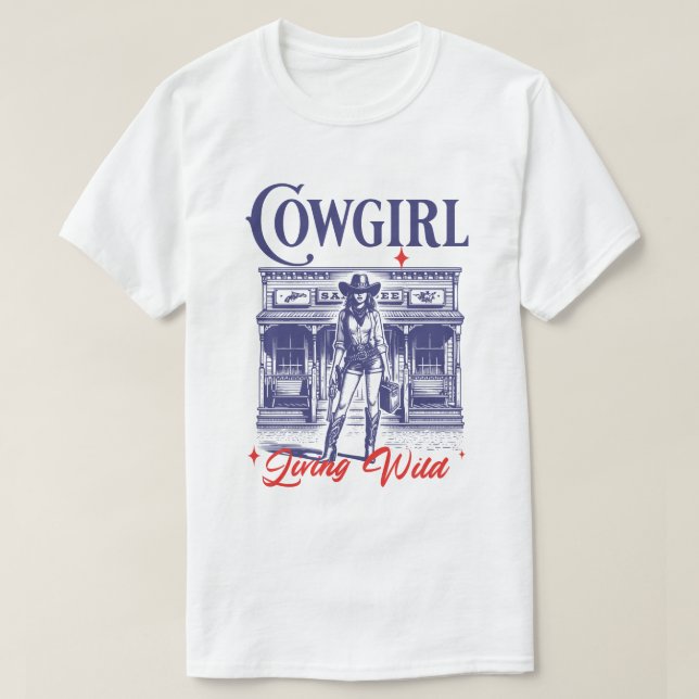 Cowgirl Living Wild West T-Shirt (Design Front)