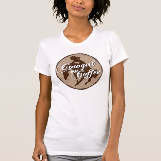 Cowgirl On Coffee Attitude T-shirt (Front)