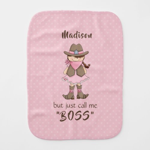 Cowgirl Pink White Polka Dots Just Call Me BOSS Baby Burp Cloth