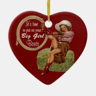 Cowgirl Put On You Big Boots Ceramic Ornament