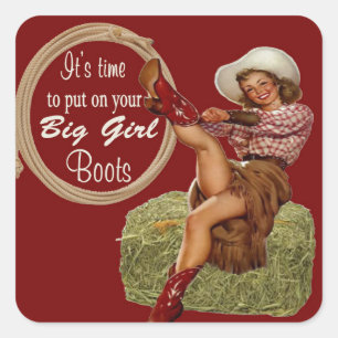 Cowgirl Put On You Big Boots Square Sticker