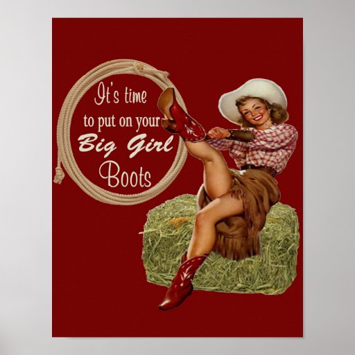 Cowgirl Put On Your Big Girl Boots Poster Zazzle