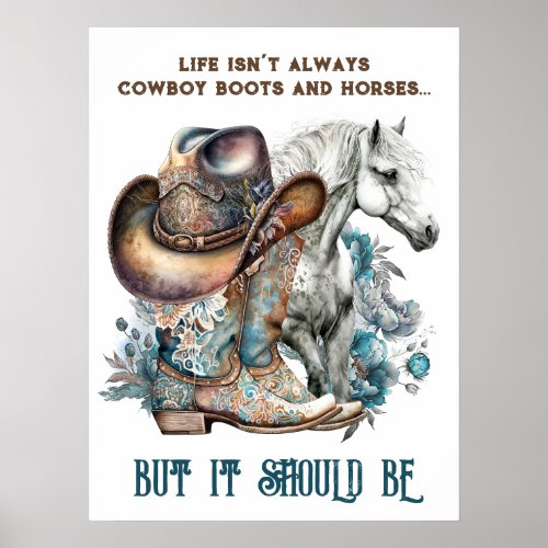 Cowgirl quote horse cowboy boots hat floral poster