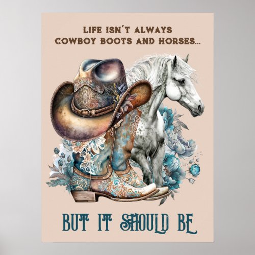 Cowgirl quote horse cowboy boots hat floral poster