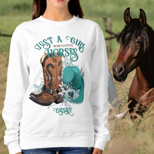 Cowgirl quote turquoise leather cowboy boots hat sweatshirt