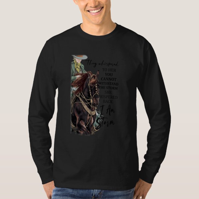 Cowgirl Riding Horse I'm The Storm Western Country T-Shirt (Front)