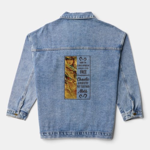 Cowgirl She Is Life Itself Wild And Free Western C Denim Jacket