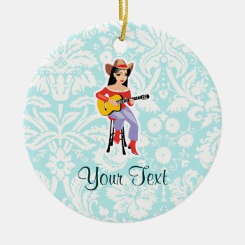 Cowgirl With Guitar; Cute Ceramic Ornament by MusicPlanet at Zazzle