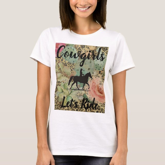 Cowgirls let' Ride T-Shirt (Front)