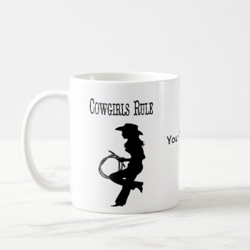 Cowgirls Rule Coffee Cup by BootsandSpurs at Zazzle