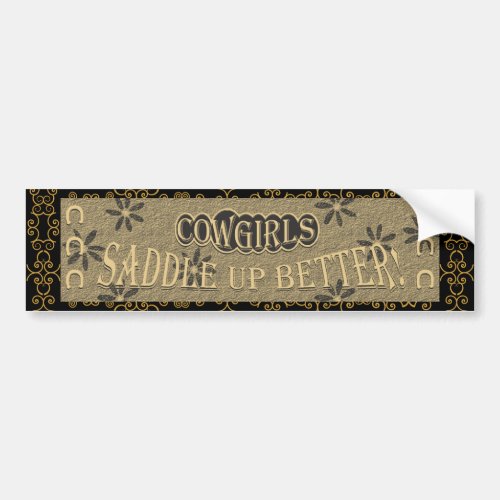 Cowgirls Saddle Up Better Black Bumper Sticker