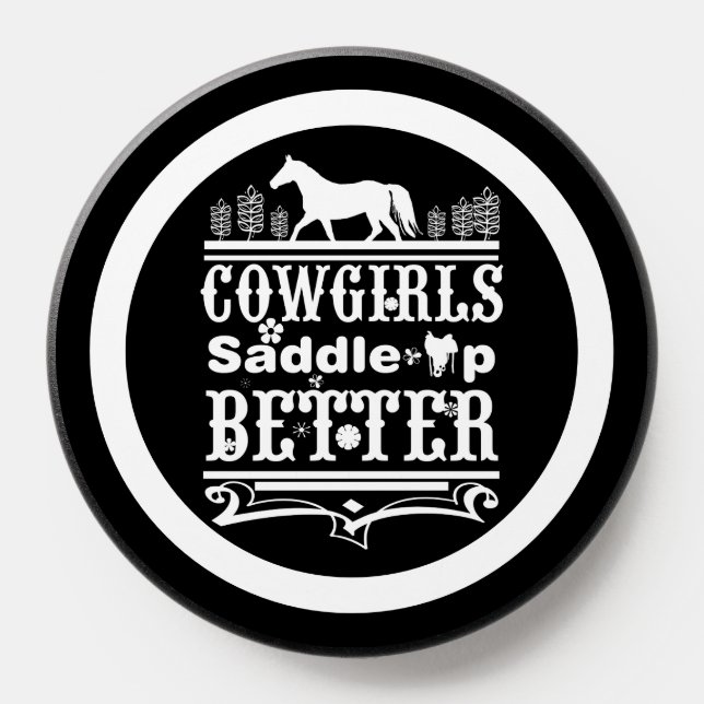 Cowgirls Saddle Up Better PopSocket (Popsocket)