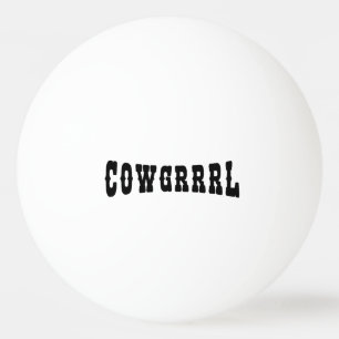 COWGRRRL PING PONG BALL