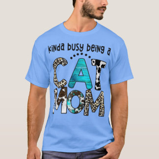 Cowhide Leopard Kinda Busy Being a Cat Mom Western T-Shirt