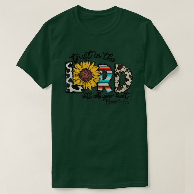 Cowhide Sunflower Trust In The Lord With All Heart T-Shirt (Design Front)