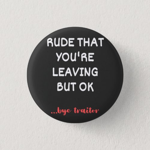 Coworker Coffee Mug _ Rude That Youre Leaving Button