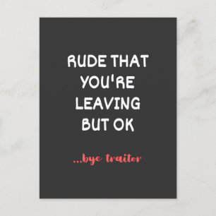 Coworker Coffee Mug - Rude That You're Leaving Postcard