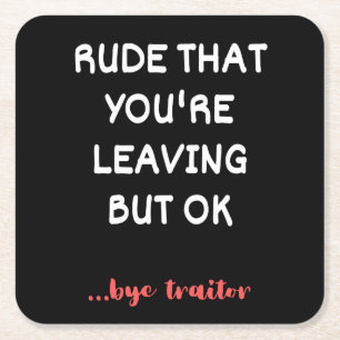 Coworker Coffee Mug - Rude That You're Leaving Square Paper Coaster