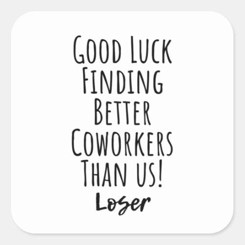 coworker colleague farewell good luck T_Shirt Square Sticker