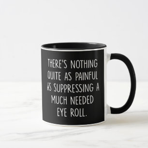 Coworker Gift, Coffee Mug, Much Needed Eye Roll Mug