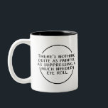 Coworker Gift, Coffee Mug, Much Needed Eye Roll Two-Tone Coffee Mug<br><div class="desc">Wake up with a laugh with this humorous coffee mug. This fun mug is a perfect gift for co-workers,  friends,  family or even yourself!</div>