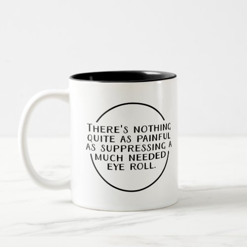 Coworker Gift, Coffee Mug, Much Needed Eye Roll Two-Tone Coffee Mug