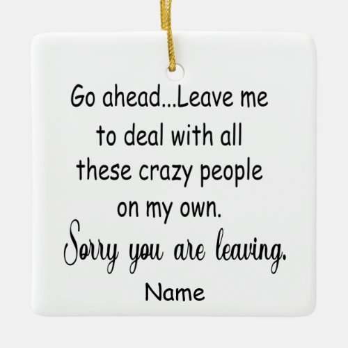 coworker leaving for a new job funny gifts ceramic ornament