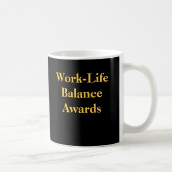Coworker Practical Joke Work Life Balance Awards Coffee Mug by officecelebrity at Zazzle