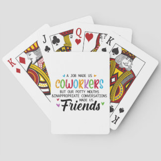 Coworker Quote - Work Made Us Coworkers Friends Poker Cards