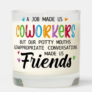 Coworker Quote - Work Made Us Coworkers Friends Scented Candle