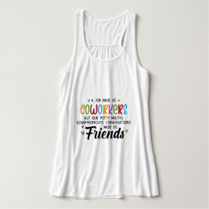 Coworker Quote - Work Made Us Coworkers Friends Tank Top