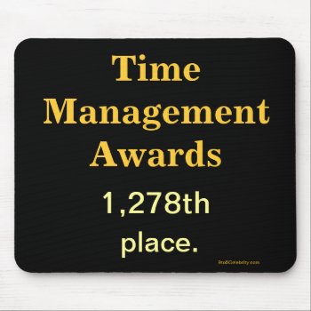 Coworker Time Management Awards Practical Joke Fun Mouse Pad by officecelebrity at Zazzle