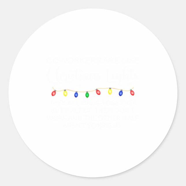 Coworkers Are Like Christmas Lights Funny Coworker Classic Round Sticker (Front)