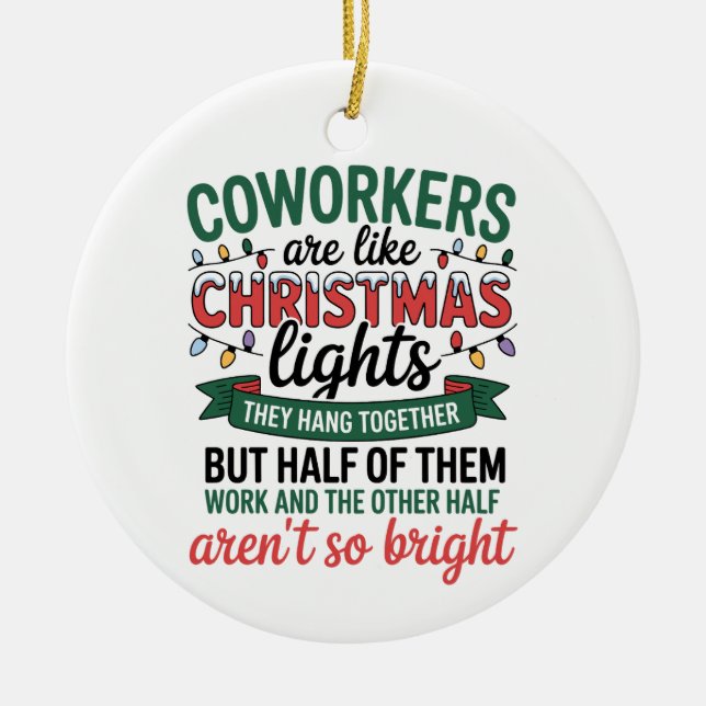 Coworkers Are Like Christmas Lights Funny Office Ceramic Ornament (Front)
