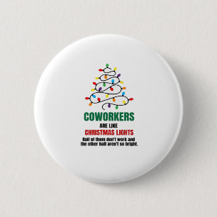 Coworkers Are Like Christmas Lights - Gag Gifts Fo Button