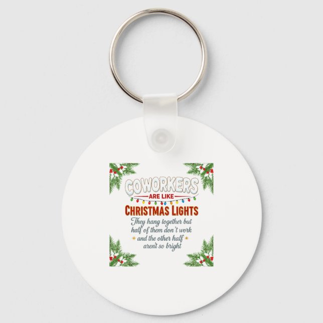 Coworkers Are Like Christmas Lights They Hang Toge Keychain (Front)