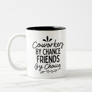 Coworkers By Chance Friends By Choice Two-Tone Coffee Mug
