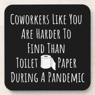 Coworkers Like You Are Harder To Find Beverage Coaster
